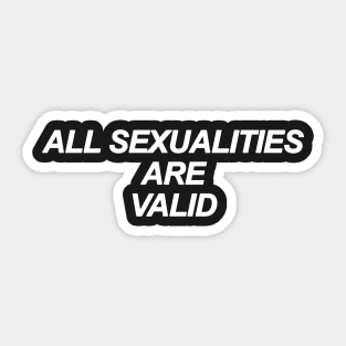All Sexualities Are Valid Sticker